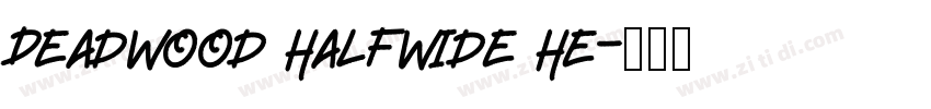Deadwood Halfwide He字体转换